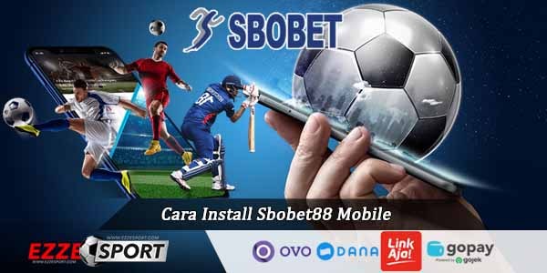 Cara Install Sbobet88 Mobile
